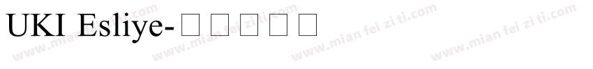 UKI Esliye字体转换